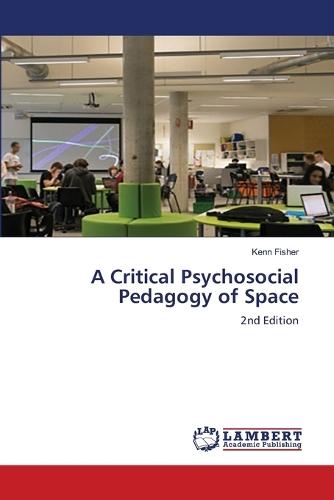 A Critical Psychosocial Pedagogy of Space