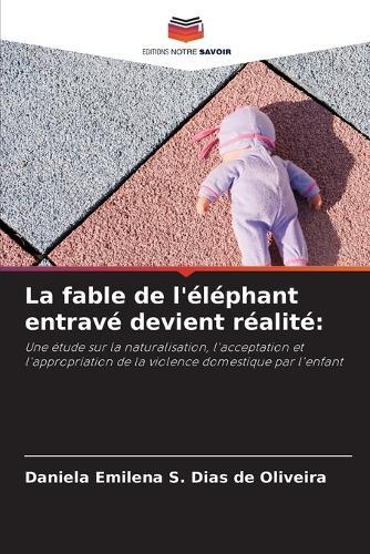 La fable de l'éléphant entravé devient réalité