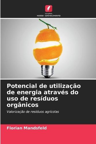 Potencial de utilização de energia através do uso de resíduos orgânicos