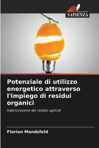 Potenziale di utilizzo energetico attraverso l'impiego di residui organici