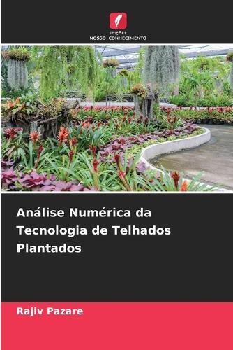 Análise Numérica da Tecnologia de Telhados Plantados