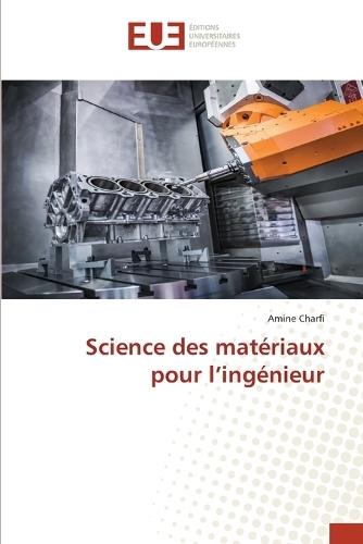 Science des matériaux pour l'ingénieur