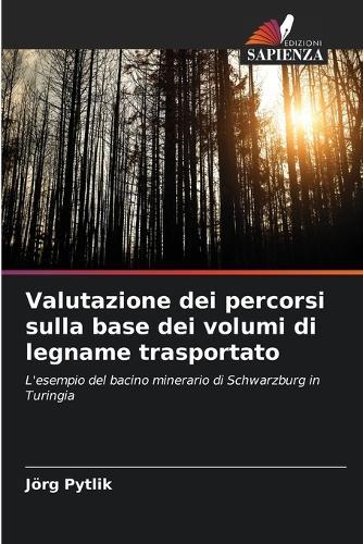 Valutazione dei percorsi sulla base dei volumi di legname trasportato