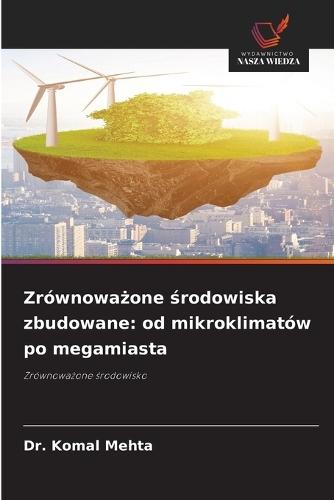 Zrównoważone środowiska zbudowane: od mikroklimatów po megamiasta