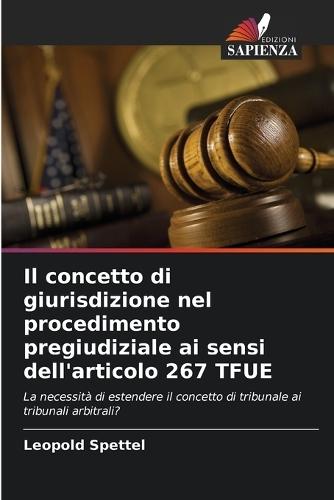 Il concetto di giurisdizione nel procedimento pregiudiziale ai sensi dell'articolo 267 TFUE