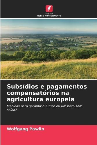 Subsídios e pagamentos compensatórios na agricultura europeia