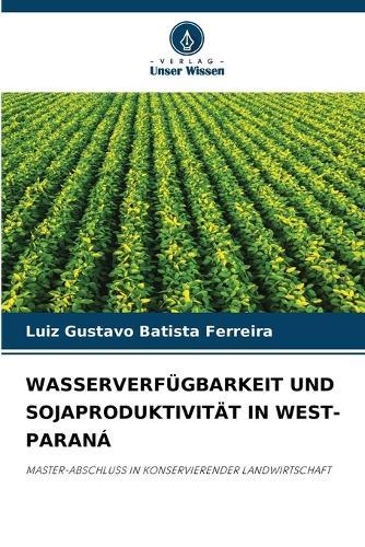 Wasserverfügbarkeit Und Sojaproduktivität in West-Paraná