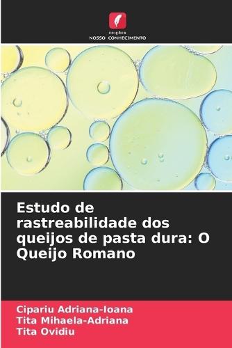 Estudo de rastreabilidade dos queijos de pasta dura: O Queijo Romano