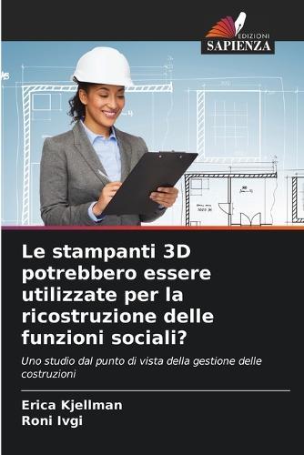 Le stampanti 3D potrebbero essere utilizzate per la ricostruzione delle funzioni sociali?