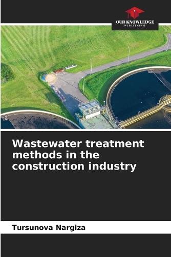 Wastewater treatment methods in the construction industry
