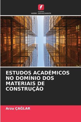 Estudos Académicos No Domínio DOS Materiais de Construção