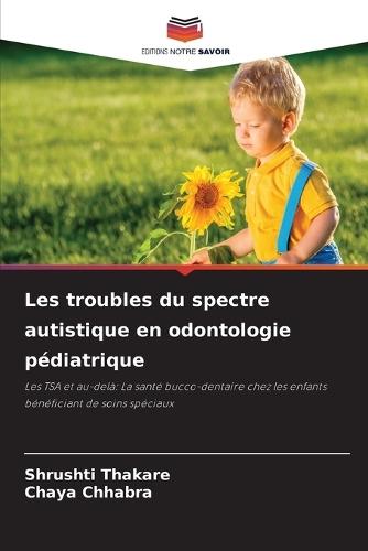 Les troubles du spectre autistique en odontologie pédiatrique