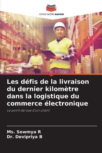 Les défis de la livraison du dernier kilomètre dans la logistique du commerce électronique
