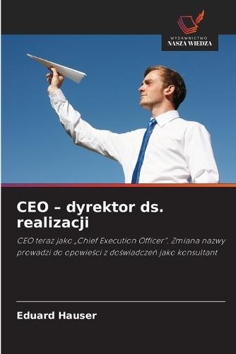 CEO - dyrektor ds. realizacji
