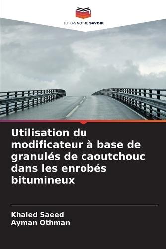 Utilisation du modificateur à base de granulés de caoutchouc dans les enrobés bitumineux