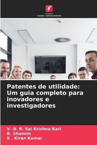 Patentes de utilidade: Um guia completo para inovadores e investigadores