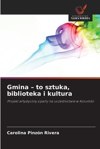 Gmina - to sztuka, biblioteka i kultura