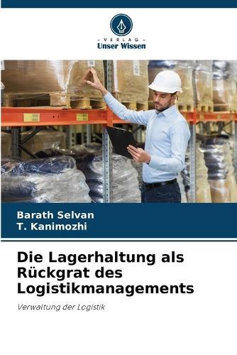 Die Lagerhaltung als Rückgrat des Logistikmanagements