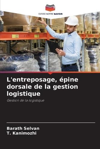 L'entreposage, épine dorsale de la gestion logistique