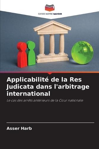 Applicabilité de la Res Judicata dans l'arbitrage international