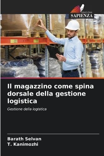 Il magazzino come spina dorsale della gestione logistica
