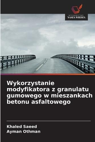 Wykorzystanie modyfikatora z granulatu gumowego w mieszankach betonu asfaltowego