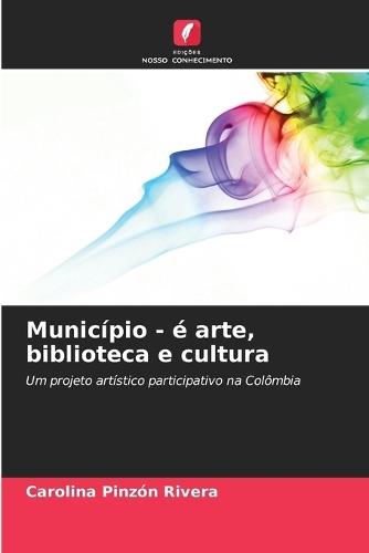 Município - é arte, biblioteca e cultura