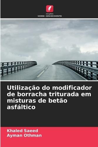 Utilização do modificador de borracha triturada em misturas de betão asfáltico