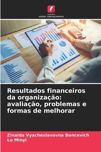 Resultados financeiros da organização: avaliação, problemas e formas de melhorar