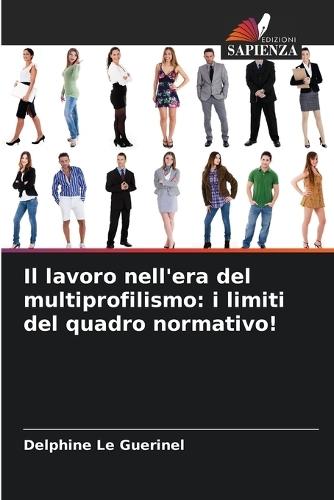 Il lavoro nell'era del multiprofilismo: i limiti del quadro normativo!