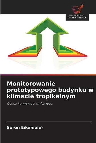 Monitorowanie prototypowego budynku w klimacie tropikalnym