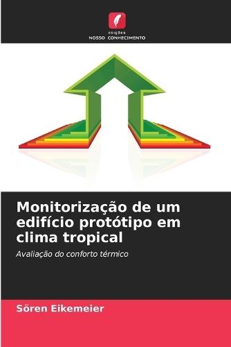 Monitorização de um edifício protótipo em clima tropical