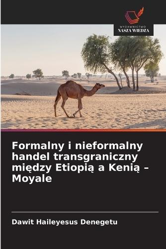 Formalny i nieformalny handel transgraniczny między Etiopią a Kenią - Moyale