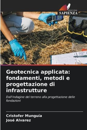 Geotecnica applicata: fondamenti, metodi e progettazione di infrastrutture