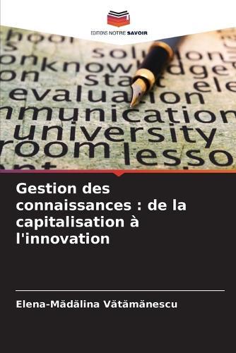 Gestion des connaissances: de la capitalisation à l'innovation