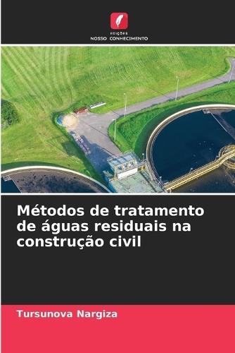 Métodos de tratamento de águas residuais na construção civil