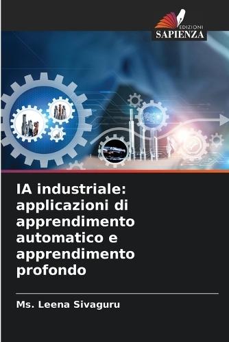 IA industriale: applicazioni di apprendimento automatico e apprendimento profondo