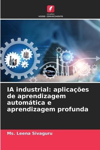 IA industrial: aplicações de aprendizagem automática e aprendizagem profunda