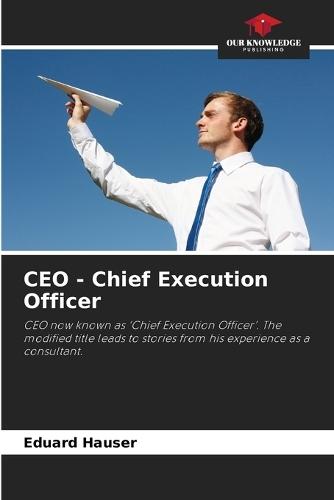 CEO - Chief Execution Officer