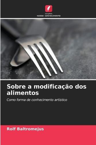 Sobre a modificação dos alimentos