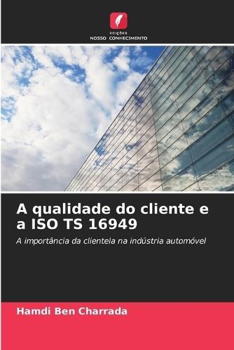 A qualidade do cliente e a ISO TS 16949
