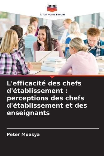 L'efficacité des chefs d'établissement: perceptions des chefs d'établissement et des enseignants