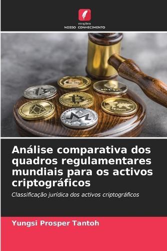 Análise comparativa dos quadros regulamentares mundiais para os activos criptográficos