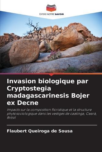 Invasion biologique par Cryptostegia madagascarinesis Bojer ex Decne