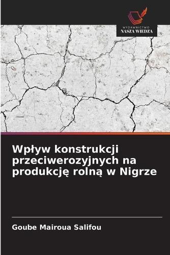 Wplyw konstrukcji przeciwerozyjnych na produkcję rolną w Nigrze