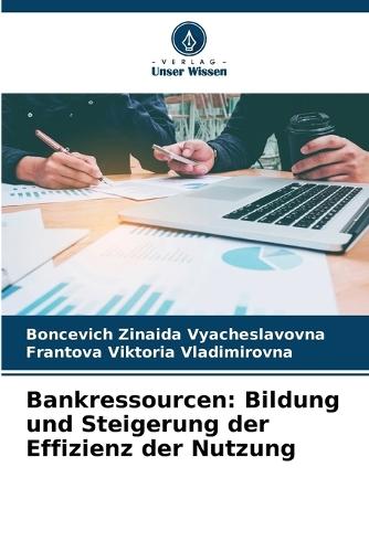 Bankressourcen: Bildung und Steigerung der Effizienz der Nutzung
