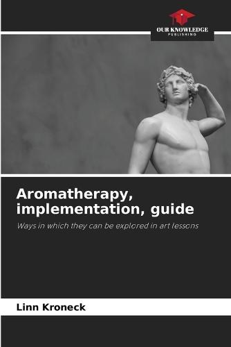 Aromatherapy, implementation, guide