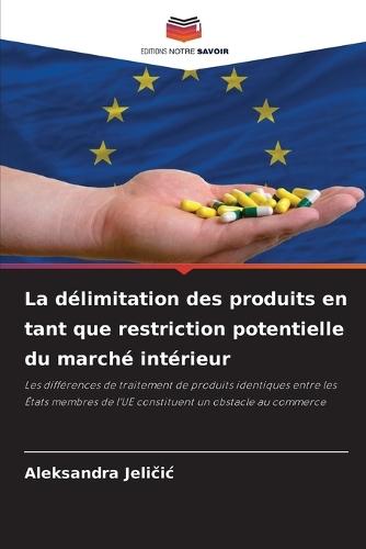 La délimitation des produits en tant que restriction potentielle du marché intérieur