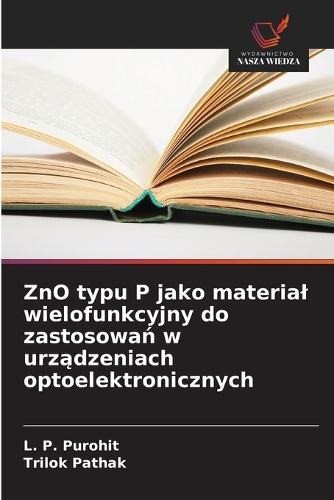 ZnO typu P jako material wielofunkcyjny do zastosowań w urządzeniach optoelektronicznych