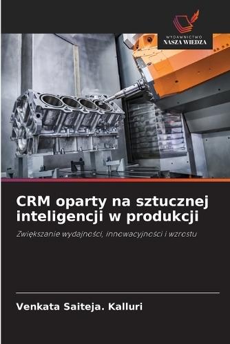 CRM oparty na sztucznej inteligencji w produkcji